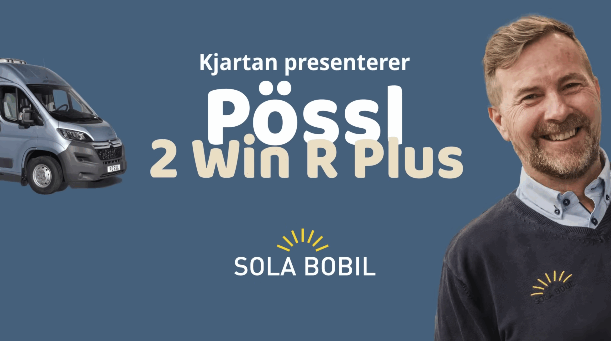 Kjartan presenterer Pössl 2 Win R Plus